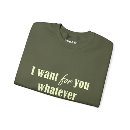Whatever You Want for Palestine, Sweatshirt