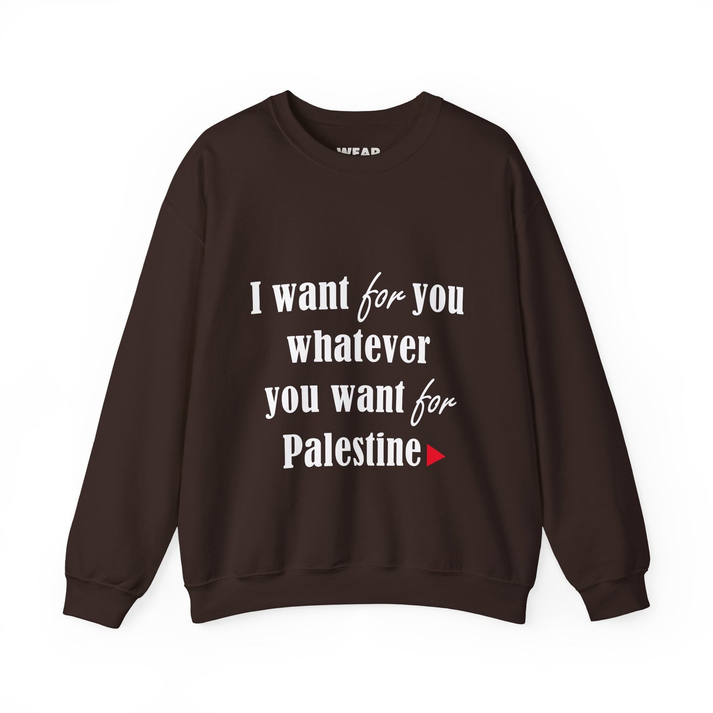 Whatever You Want for Palestine, Sweatshirt