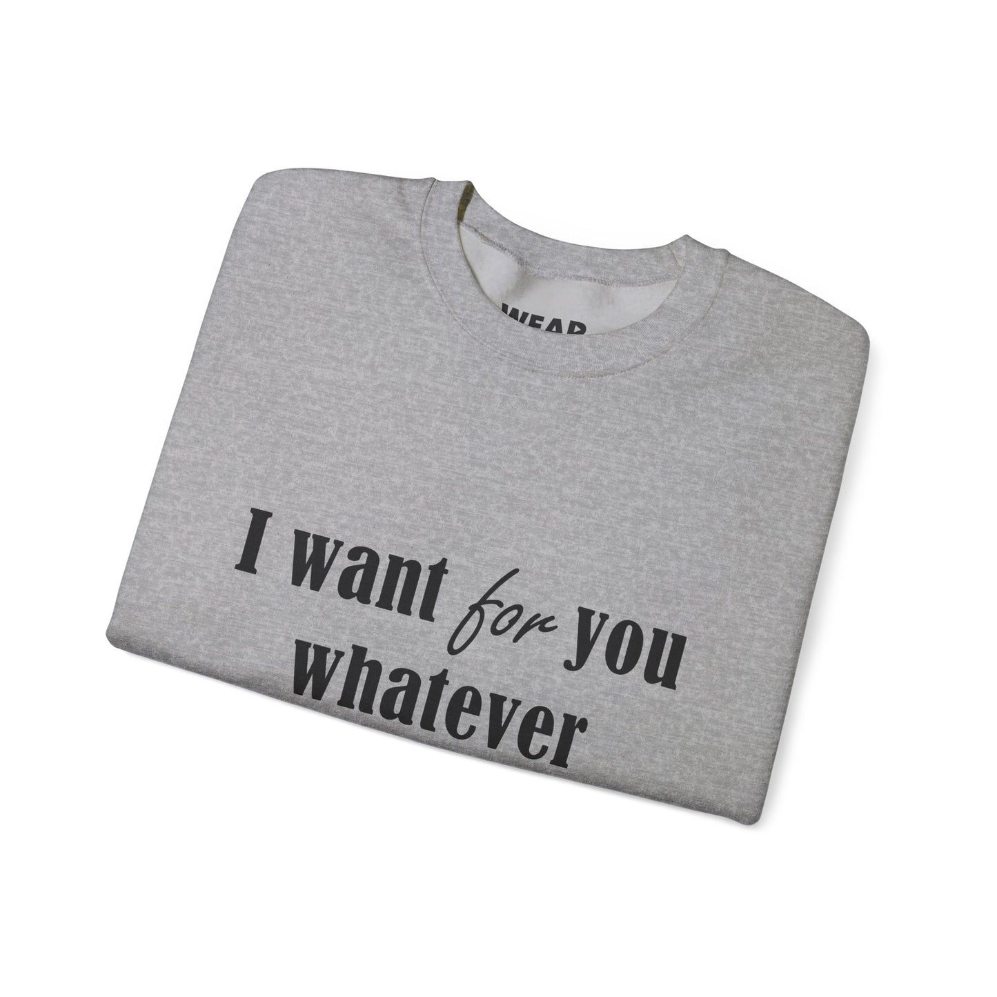 Whatever You Want for Palestine, Sweatshirt