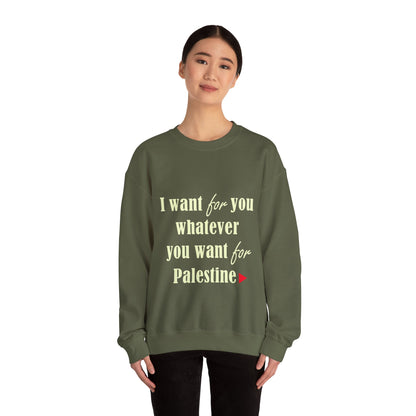 Whatever You Want for Palestine, Sweatshirt
