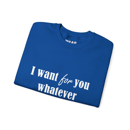 Whatever You Want for Palestine, Sweatshirt