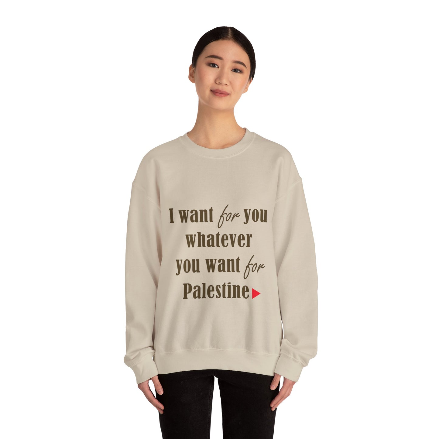 Whatever You Want for Palestine, Sweatshirt