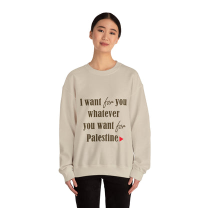Whatever You Want for Palestine, Sweatshirt