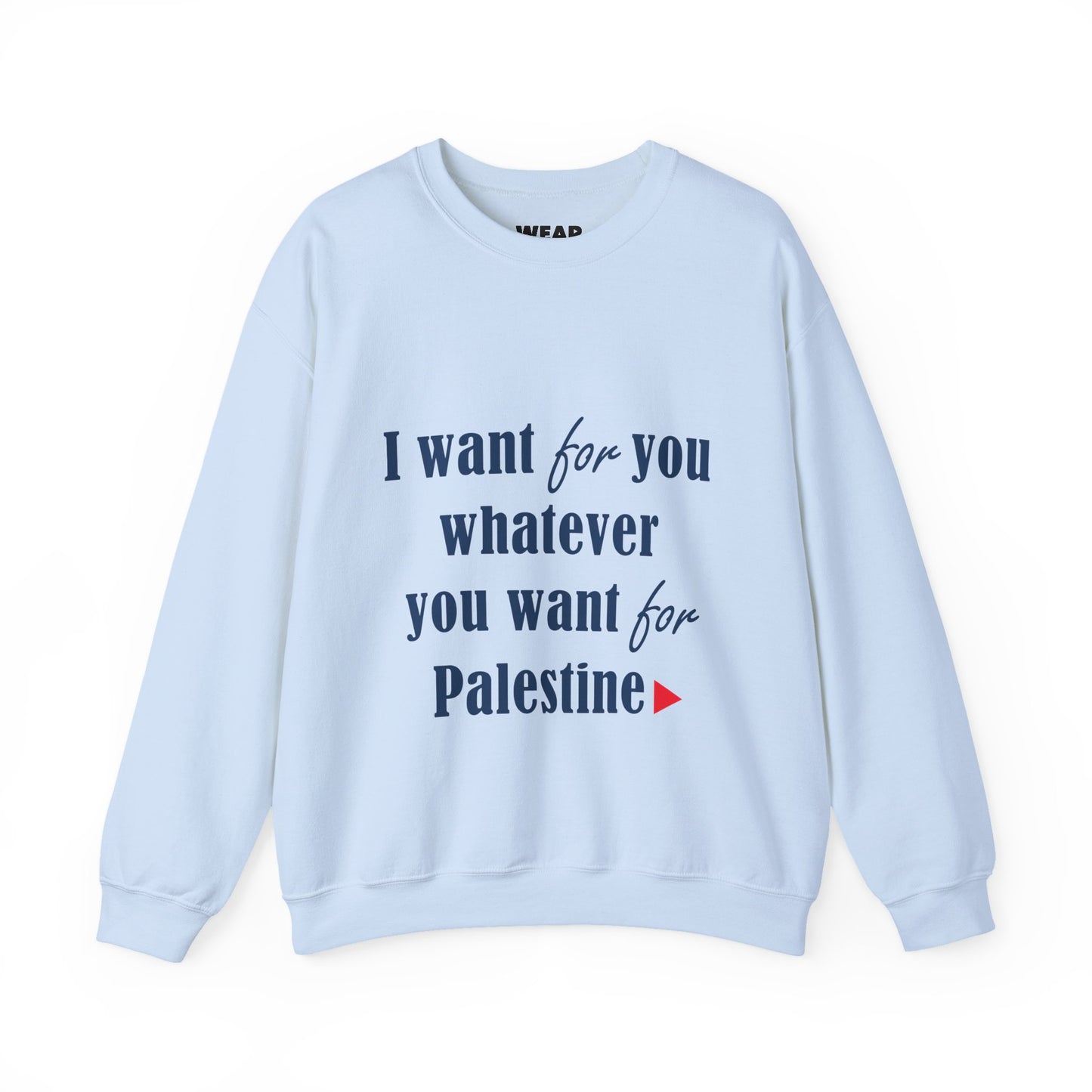 Whatever You Want for Palestine, Sweatshirt