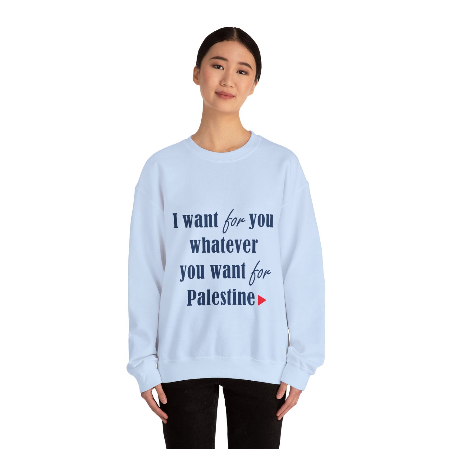 Whatever You Want for Palestine, Sweatshirt