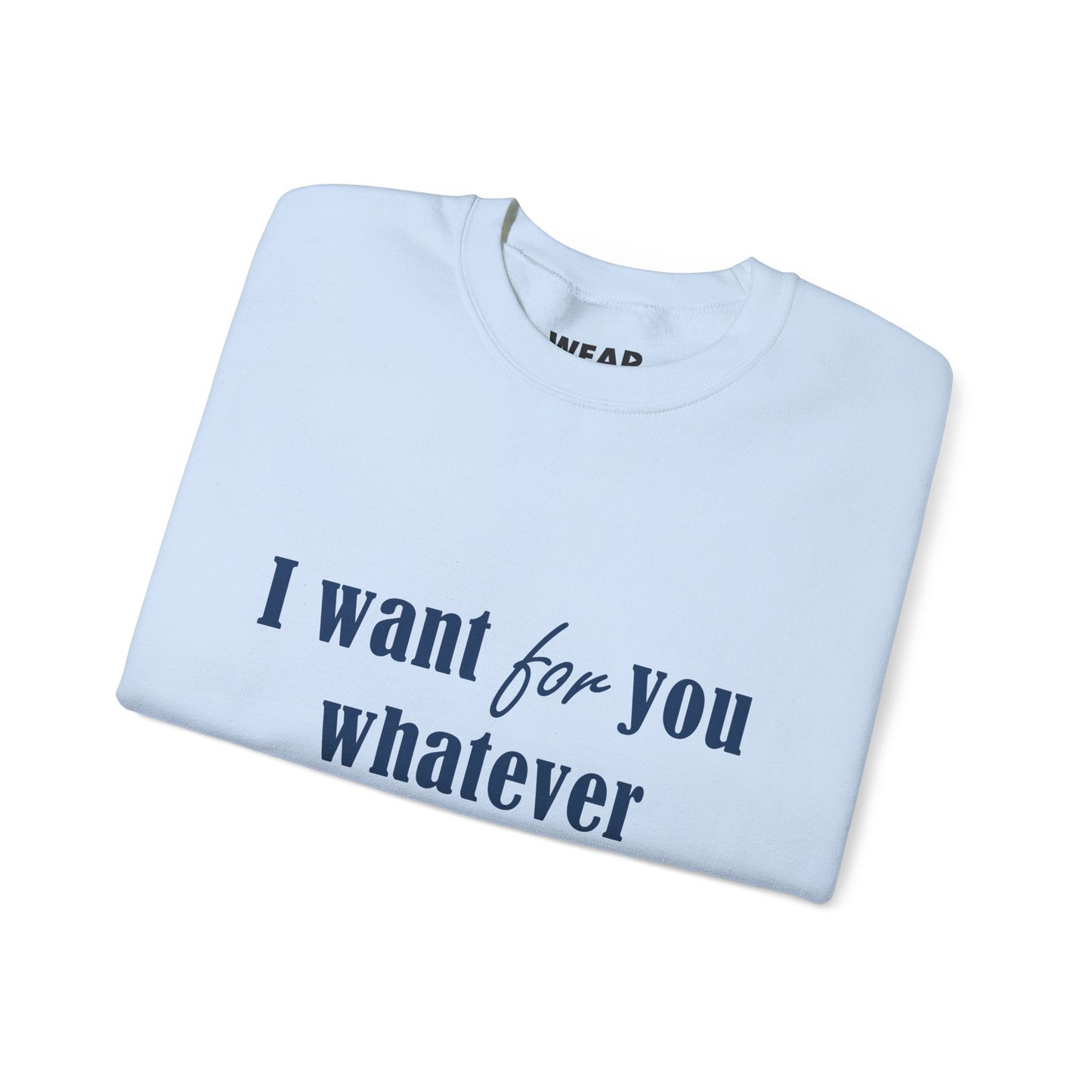 Whatever You Want for Palestine, Sweatshirt