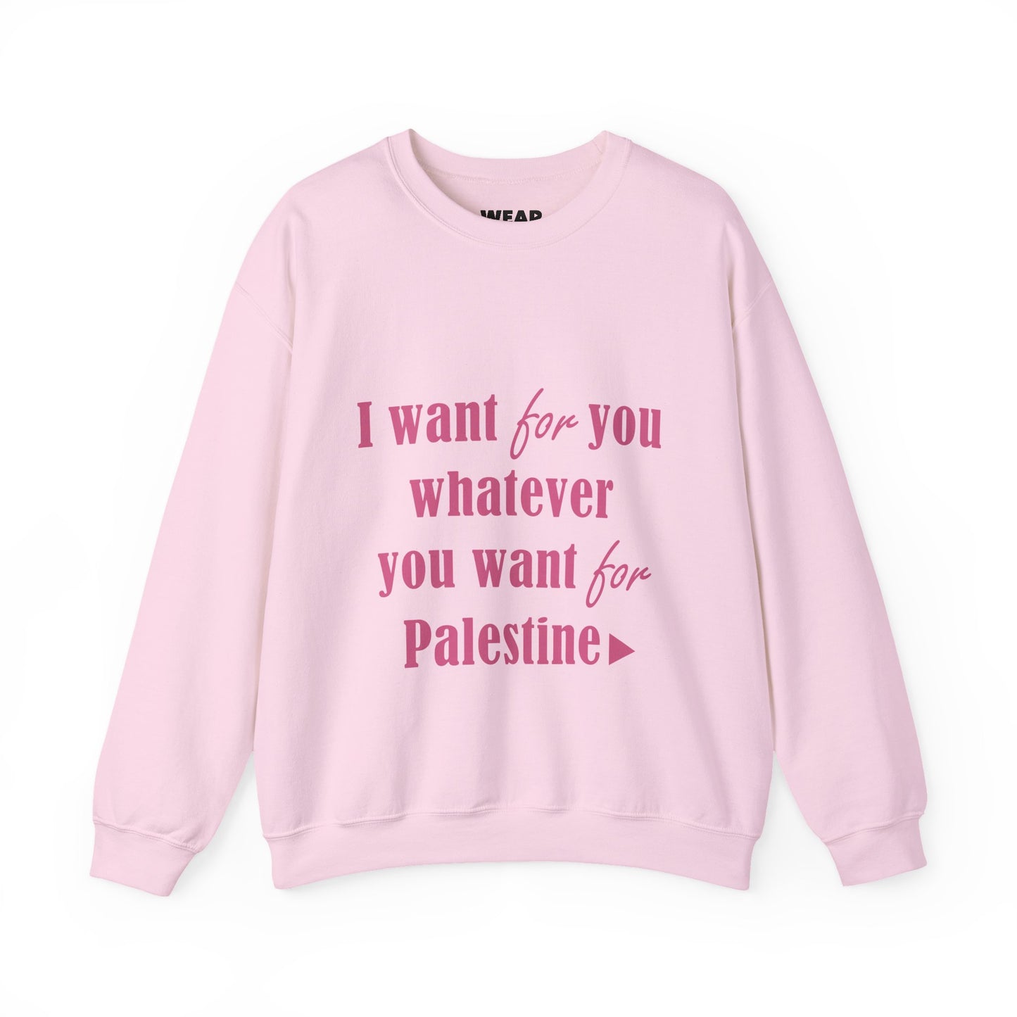 Whatever You Want for Palestine, Sweatshirt