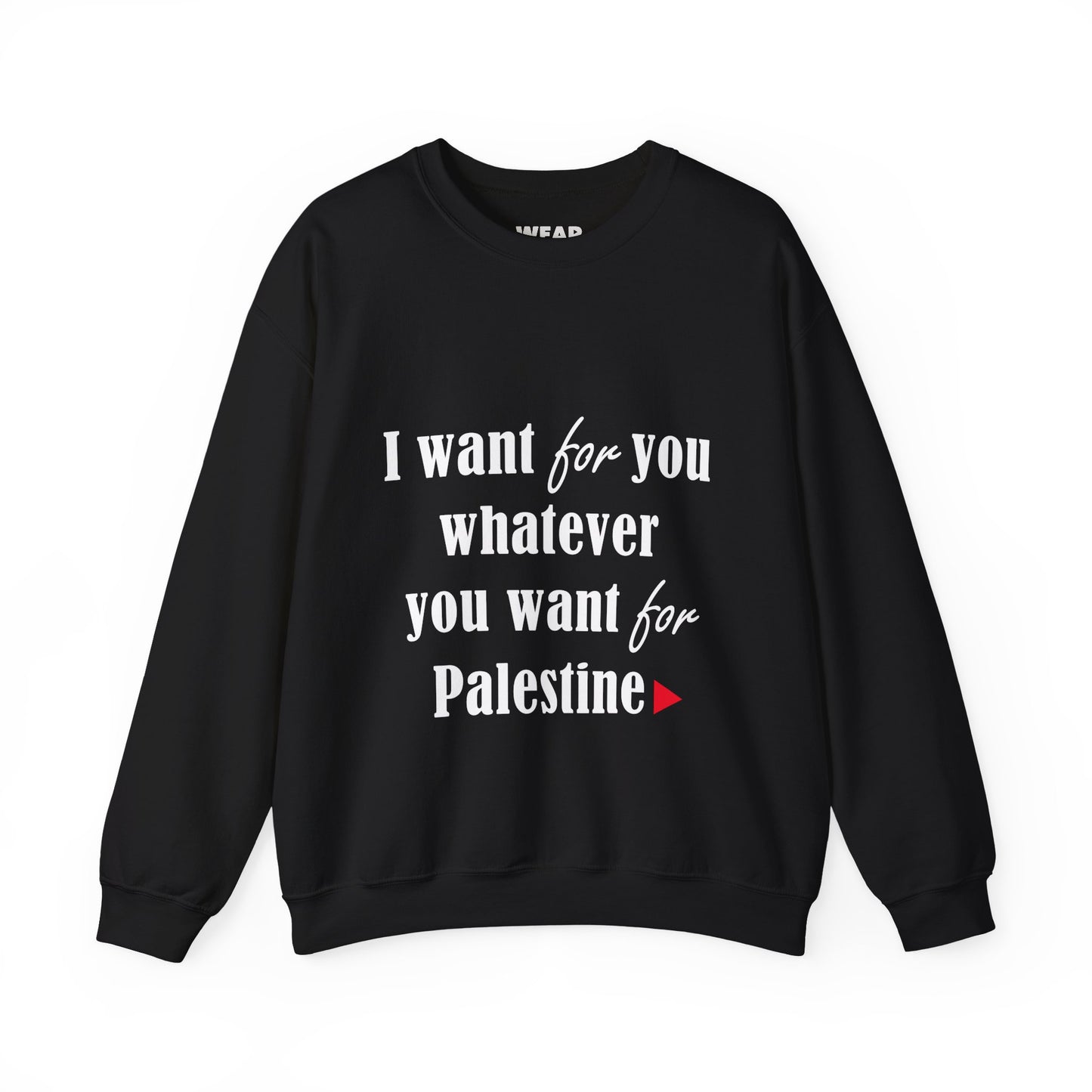 Whatever You Want for Palestine, Sweatshirt