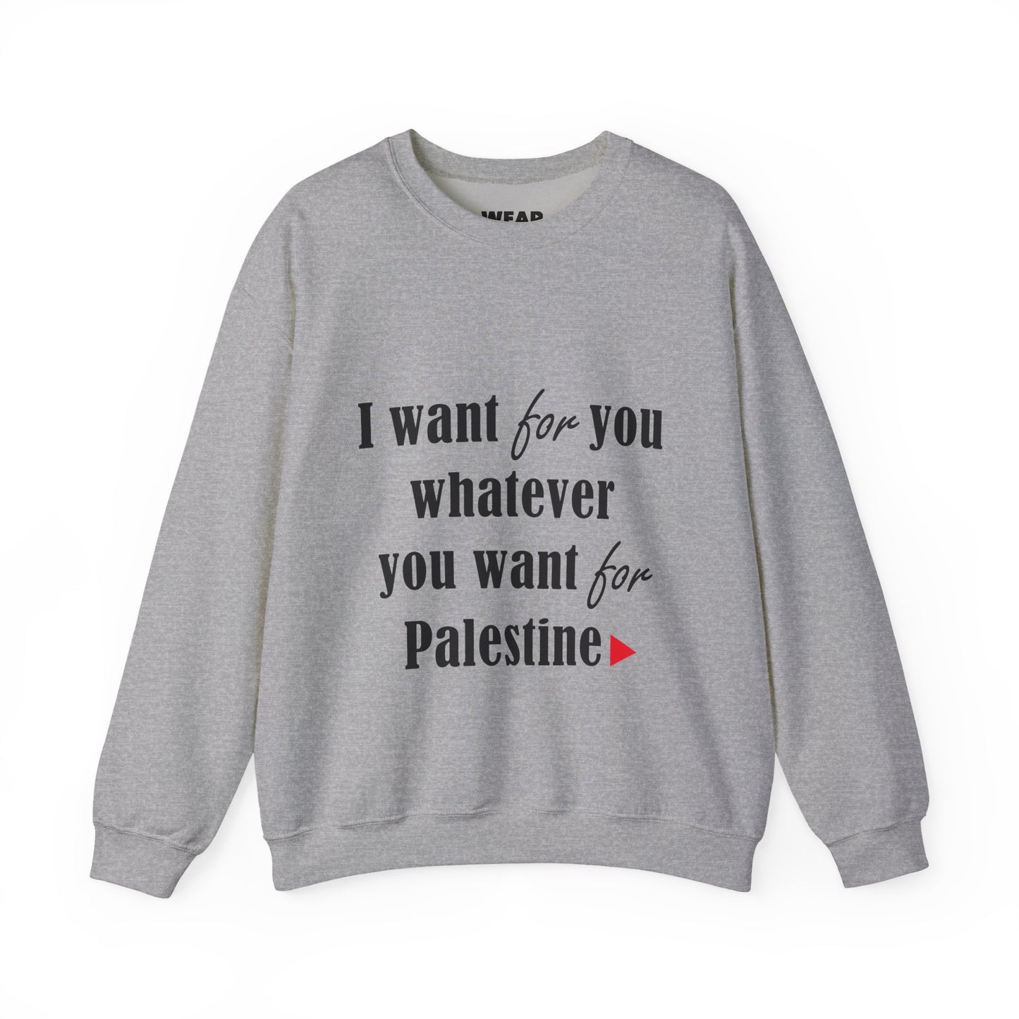 Whatever You Want for Palestine, Sweatshirt
