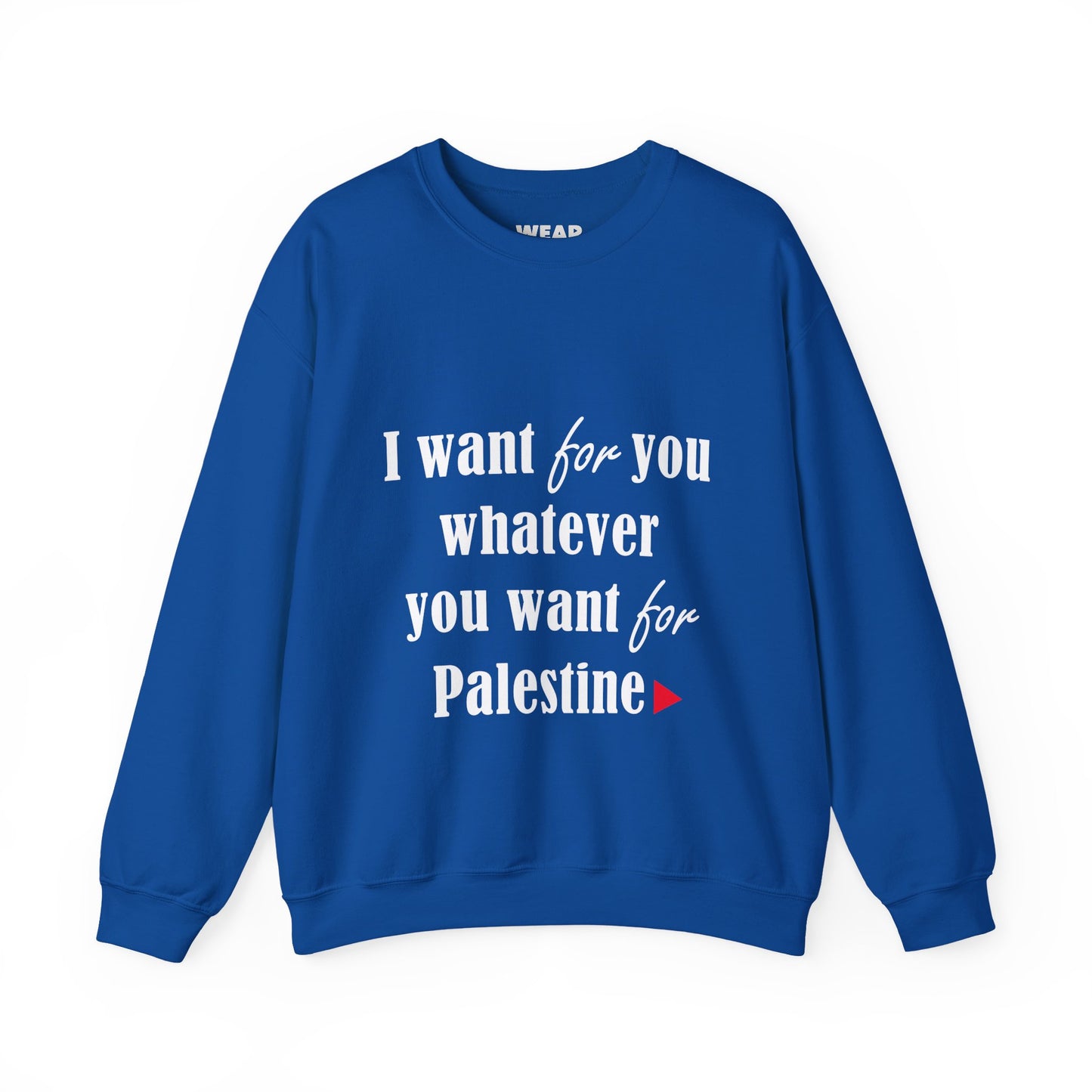Whatever You Want for Palestine, Sweatshirt