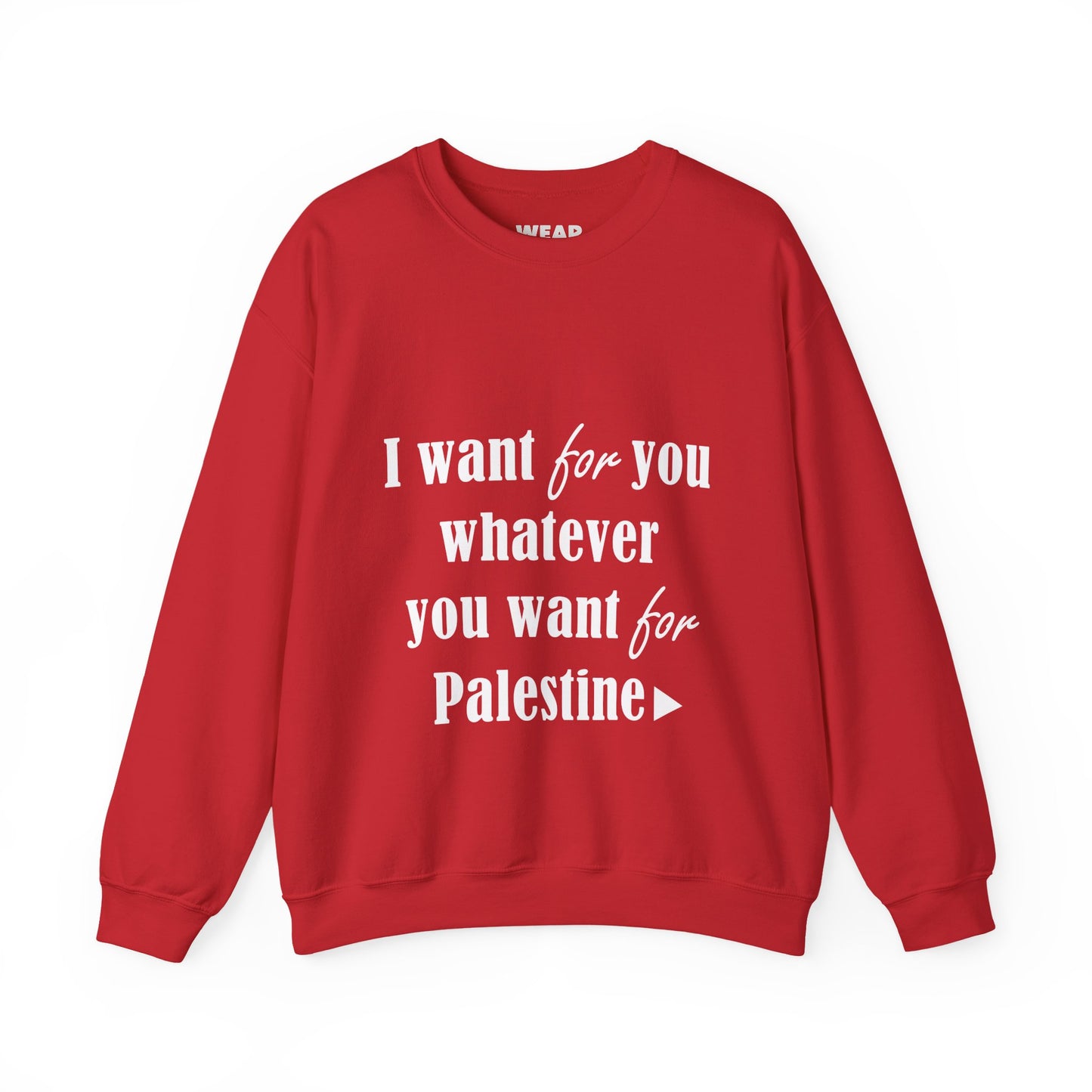Whatever You Want for Palestine, Sweatshirt