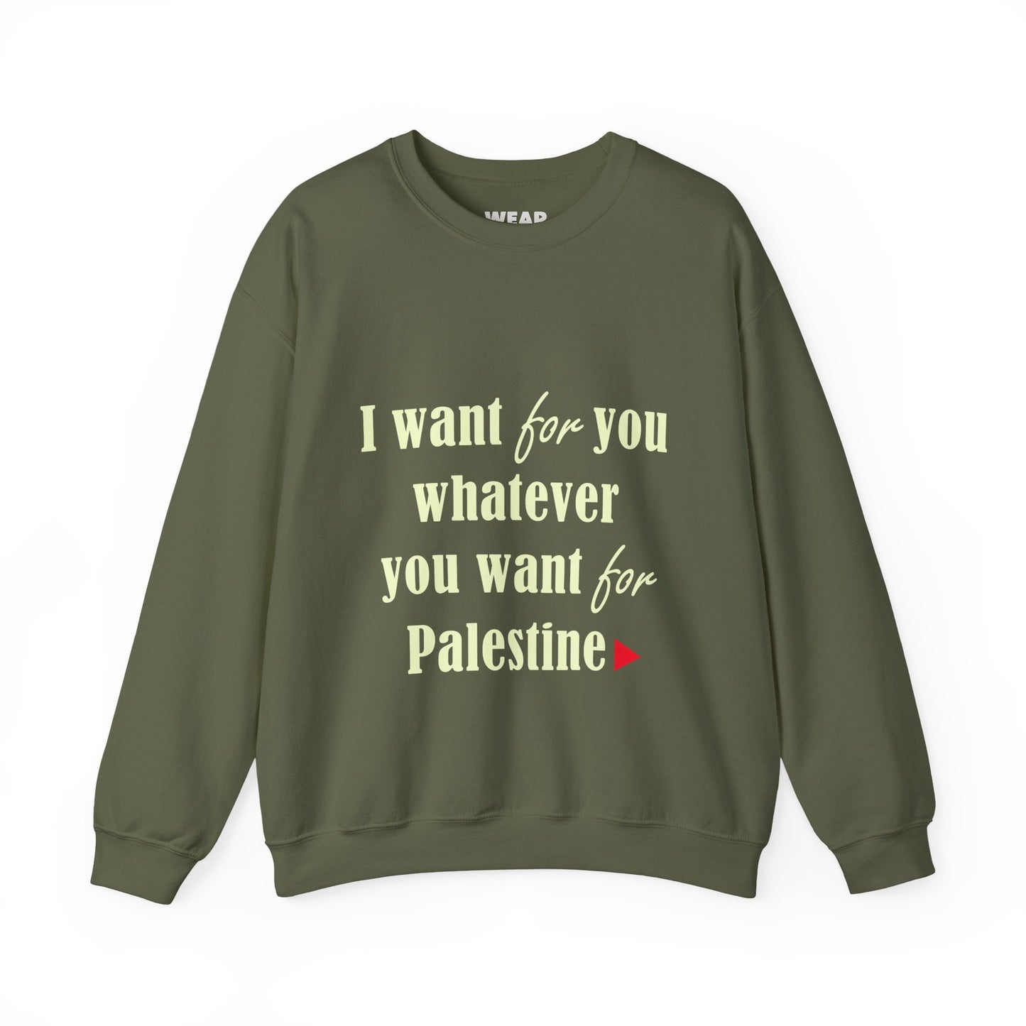 Whatever You Want for Palestine, Sweatshirt