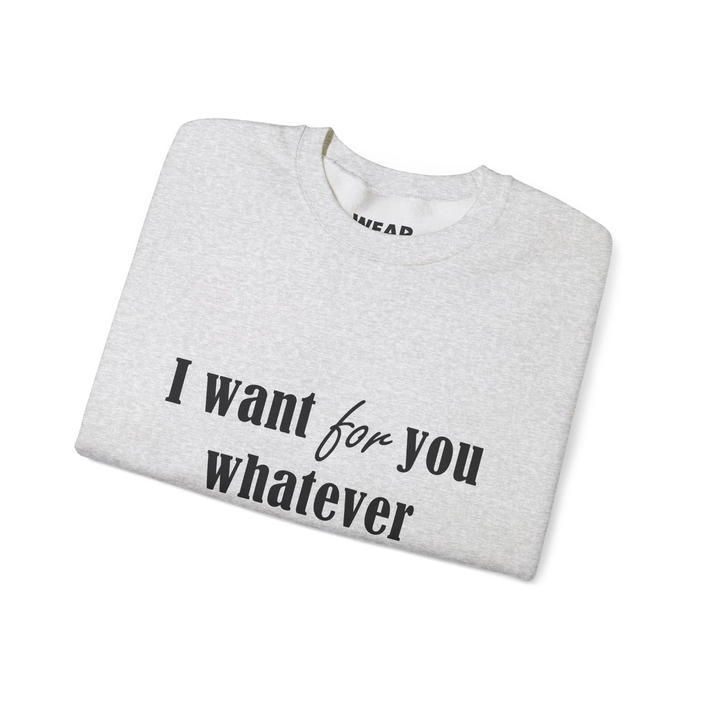 Whatever You Want for Palestine, Sweatshirt