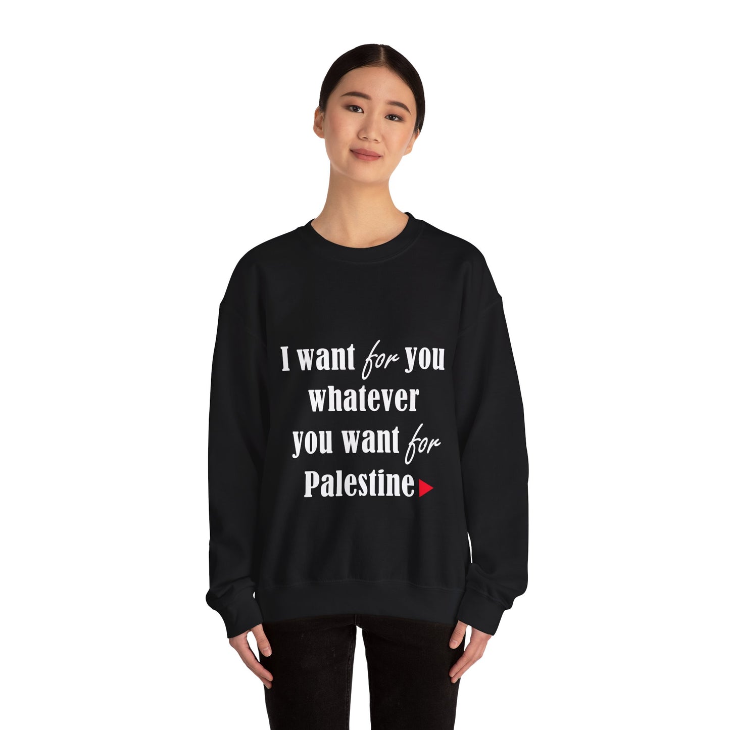 Whatever You Want for Palestine, Sweatshirt