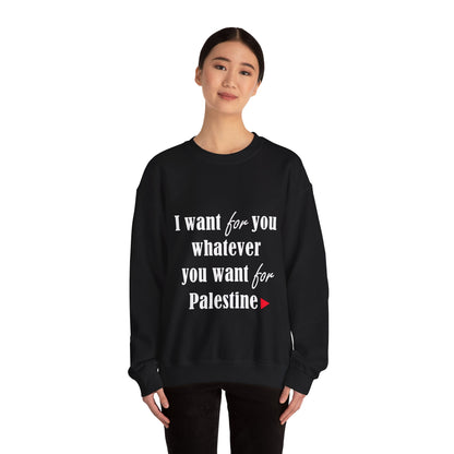 Whatever You Want for Palestine, Sweatshirt