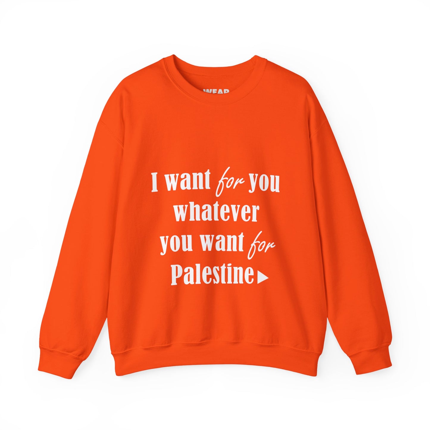 Whatever You Want for Palestine, Sweatshirt