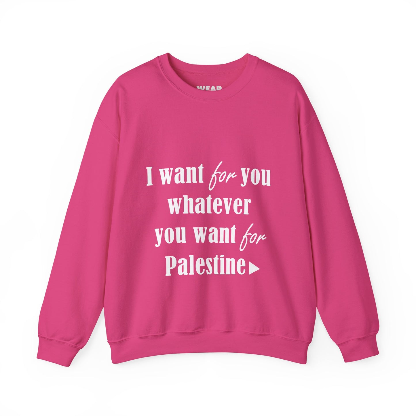 Whatever You Want for Palestine, Sweatshirt