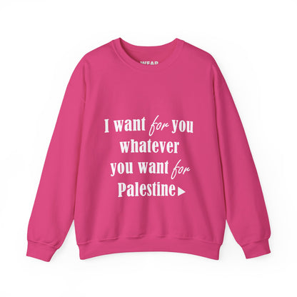 Whatever You Want for Palestine, Sweatshirt