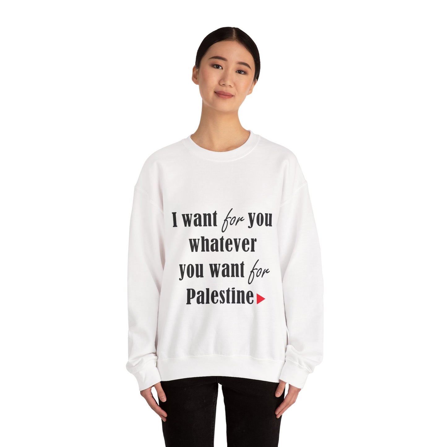 Whatever You Want for Palestine, Sweatshirt