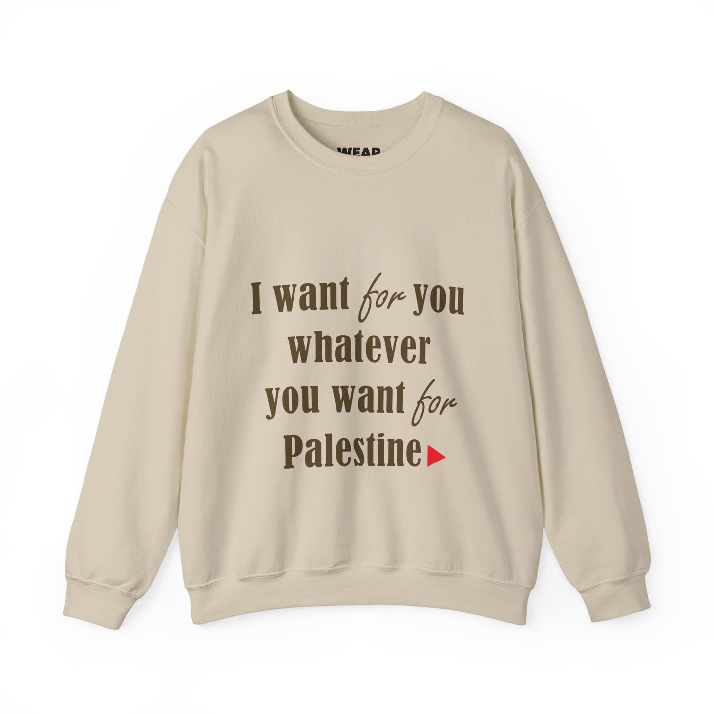 Whatever You Want for Palestine, Sweatshirt