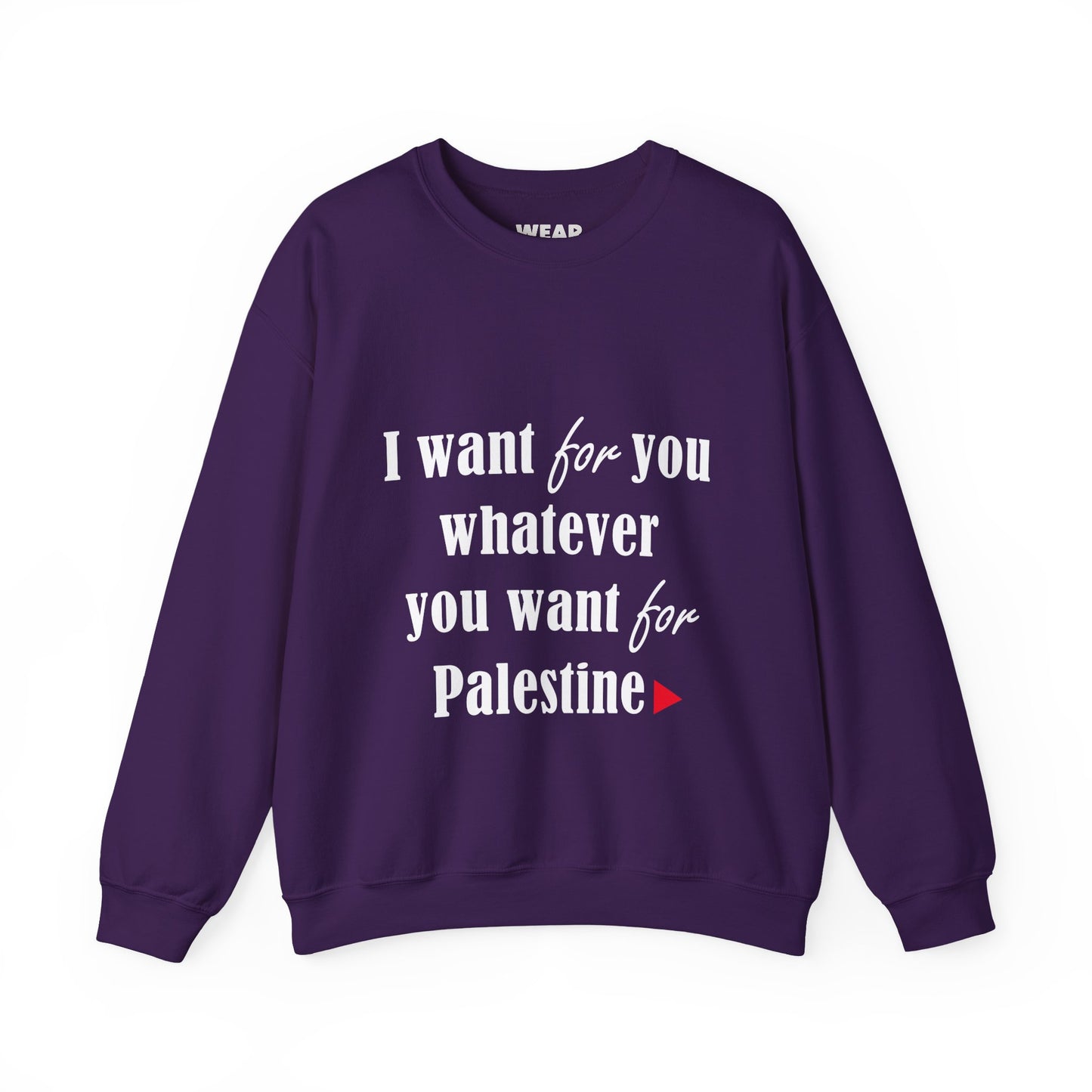 Whatever You Want for Palestine, Sweatshirt