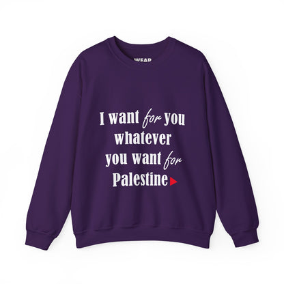 Whatever You Want for Palestine, Sweatshirt