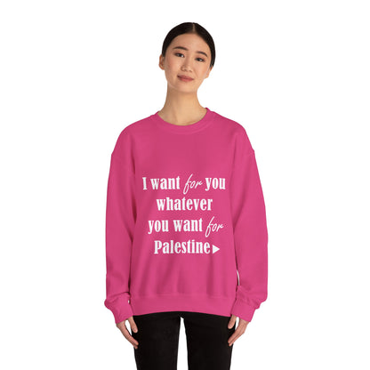 Whatever You Want for Palestine, Sweatshirt
