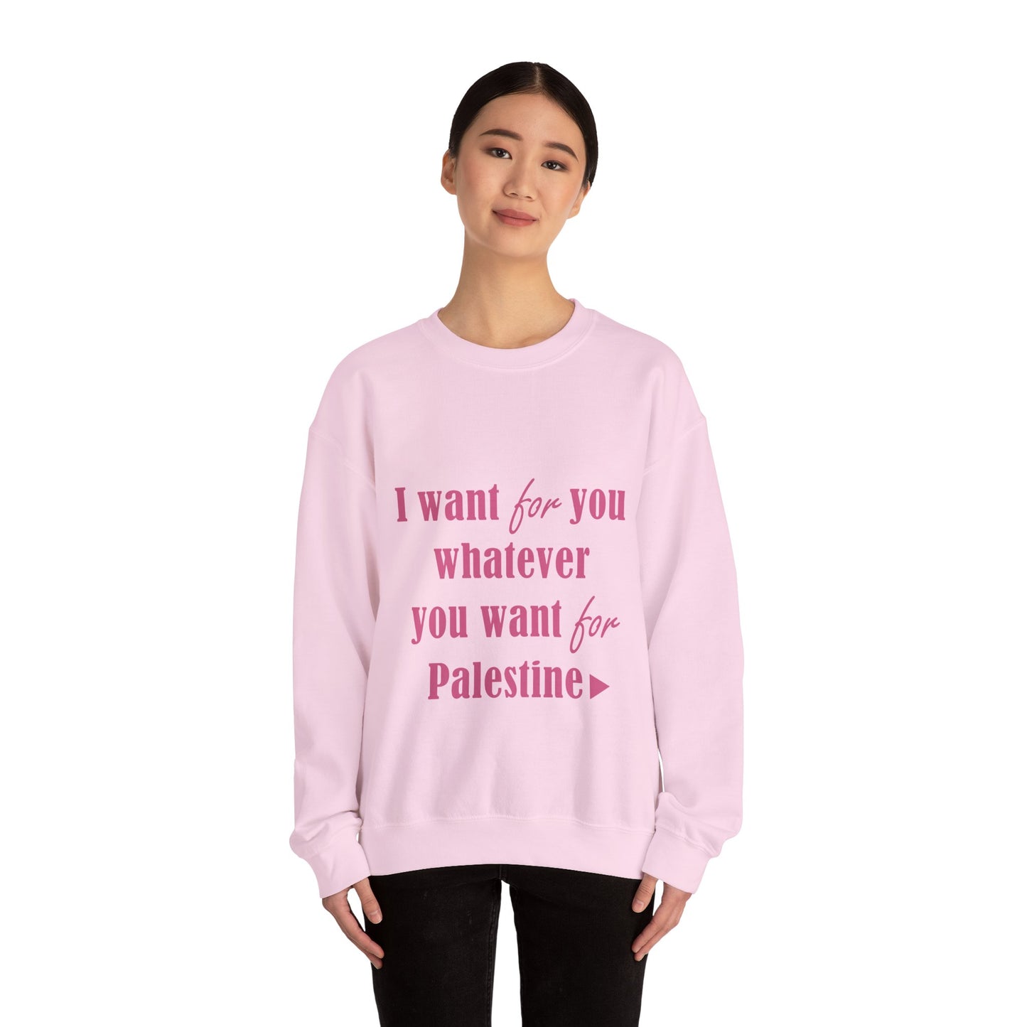 Whatever You Want for Palestine, Sweatshirt