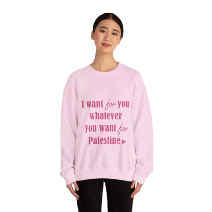 Whatever You Want for Palestine, Sweatshirt