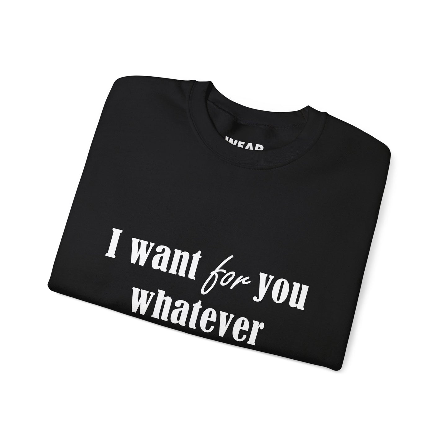 Whatever You Want for Palestine, Sweatshirt