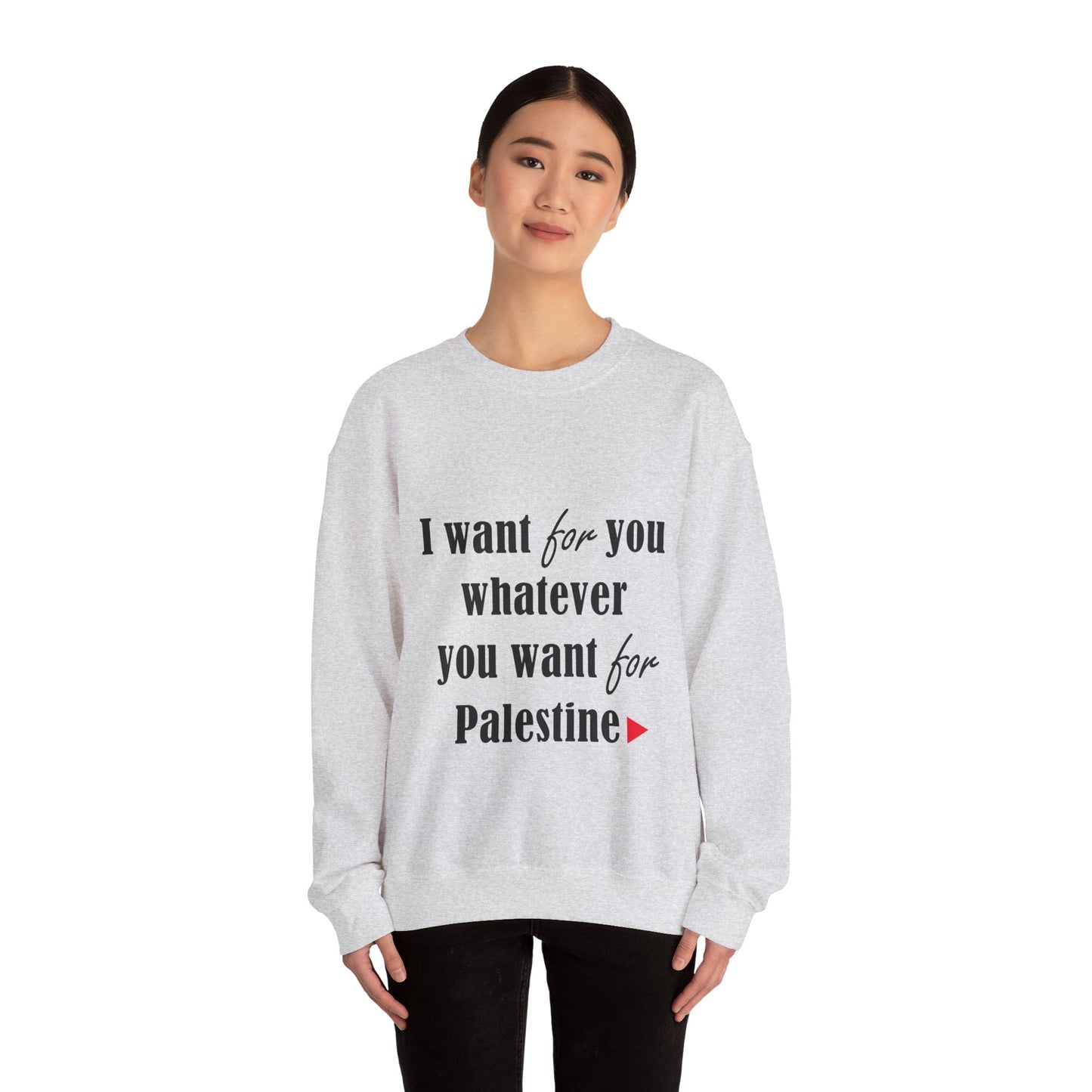 Whatever You Want for Palestine, Sweatshirt