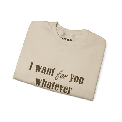 Whatever You Want for Palestine, Sweatshirt